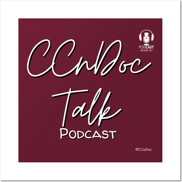 CCnDoc Talk Podcast - Text Only Design Wall Art by CCnDoc